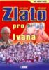 ZLATO PRO IVANA-MS 2005 VDE