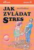 Jak zvldat stres