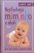 Nejastnj miminko v okol
