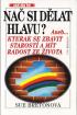 Na si dlat hlavu?