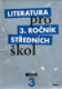 LITERATURA PRO 3. RONK STEDNCH KOL - UEBNICE