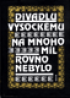 Divadlu vysockmu na mnoho mil rovno nebylo