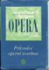 Opera / Prvodce opern tvorbou/