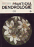 PRAKTICK DENDROLOGIE I., II.