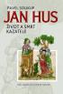 JAN HUS - IVOT A SMRT KAZATELE