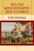 1453: PD KONSTANTINOPOLE ZROD ISTANBULU