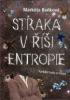Straka v i Entropie (fyzikln bajky ze ivota)