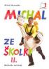 Michal ze kolky II.: Michalv konek
