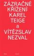 ZZRAN KͮEN: KAREL TEIGE A VTZSLAV NEZVAL