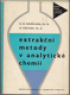 Extrakn metody v analytick chemii - Ureno chemikm-analytikm vzkum stav a prm. zvod, pomcka pro prac. v radiochemmii aj. a pro studenty odb. chem. kol.