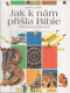 Jak k nm pila Bible