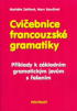 Cviebnice francouzsk gramatiky Pklady k zkladnm gramatickm jevm s eenm