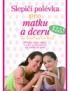 SLEPI POLVKA PRO MATKU A DCERU /NOV ADA/